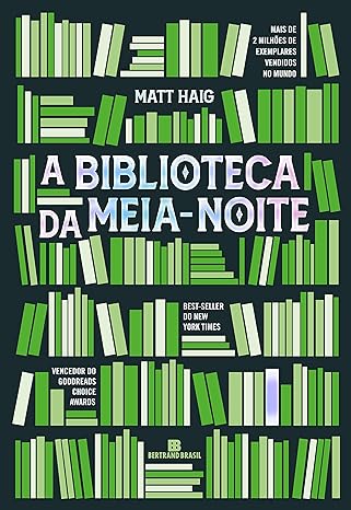 Capa do livro A Biblioteca da Meia-Noite. Autor Matt Haig. Editora Bertrand Brasil