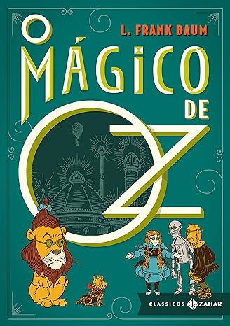 Capa do livro O Mágico de Oz. Escrito por L. Frnak Baum. Editora Zahar