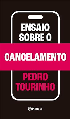 Livro Ensaio sobre o cancelamento. Autor Pedro Tourinho. Editora Planeta